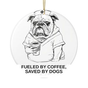 Funny Grumpy Dog Christmas Ornament, Ceramic Dog Ornament, Thoughtful Gift for Dog Lovers, Christmas Tree Decor, Nurse Dog Gift