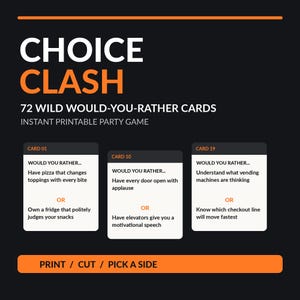 May include: A printable party game titled CHOICE CLASH featuring 72 would-you-rather cards. The black background displays white text and orange accents. Three sample cards are shown with questions about pizza, appliances, and daily scenarios.