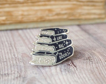 I Like Big Books Enamel Pin -  Book Enamel Pin Badge - Gift for Book Lover - Reading Pin - Book Jewelry - Lapel Pin - Pin Game - Bookish