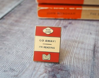 Go away I'm Reading Enamel Pin Badge - Book Lover Enamel Pin - Book Cover - Literary Gift - Geek Gift for Book Lover - Book Jewellery