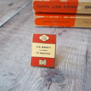 Go away I'm Reading Enamel Pin Badge - Book Lover Enamel Pin - Book Cover - Literary Gift - Geek Gift for Book Lover - Book Jewellery