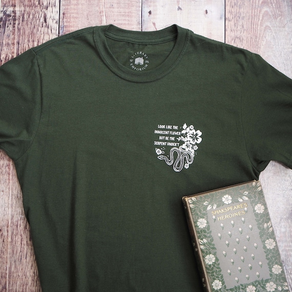 Gifts for Feminists Feminist Shirts Unisex Shakespeare Shirt Look Like the Innocent Flower But Be The Serpent Under It Lady Macbeth