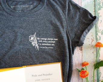 Pride and Prejudice T-shirt - Jane Austen T-shirt - Feminist Tshirt - Book Lover - My courage always rises - Slogan T-shirt - Feminism