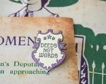 Deeds Not Words Enamel Pin - Votes for Women Collection - Feminist Enamel Pin - Feminism - Lapel Pins - Girl Power - Suffragettes