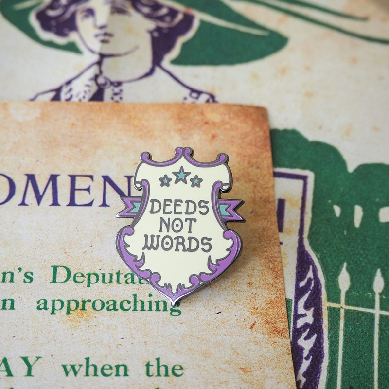 Deeds Not Words Enamel Pin - Votes for Women Collection - Feminist Enamel Pin - Feminism - Lapel Pins - Girl Power - Suffragettes