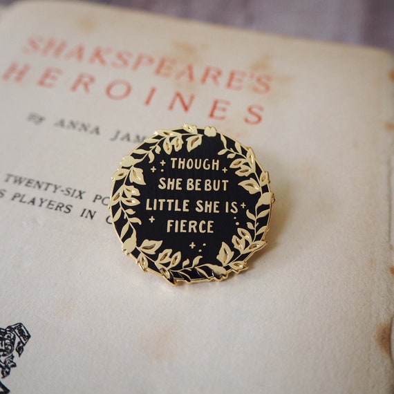 Hermia - Though She Be But Little She Is Fierce Enamel Pin - Shakespeare's Heroines Collection - Book Lover - Feminist Pin - Literature Gift