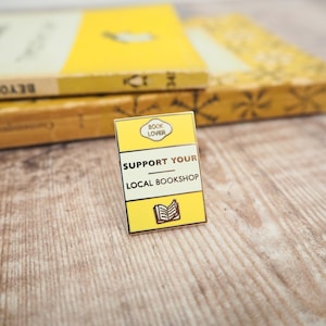 Support Your Local Bookshop Enamel Pin Badge - Book Lover Enamel Pin - Yellow Pin - Literary Gift - Bookstore Pin - Reading Enamel Pin Badge