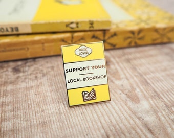 Support Your Local Bookshop Enamel Pin Badge - Book Lover Enamel Pin - Yellow Pin - Literary Gift - Bookstore Pin - Reading Enamel Pin Badge