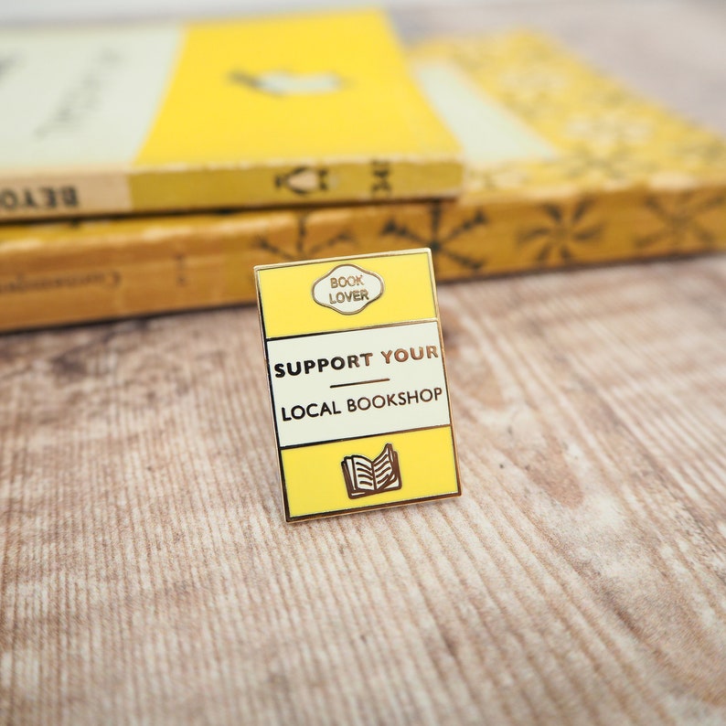 Support Your Local Bookshop Enamel Pin Badge - Book Lover Enamel Pin - Yellow Pin - Literary Gift - Bookstore Pin - Reading Enamel Pin Badge