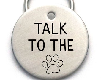 Unique Pet Tag - Handstamped Aluminum Dog Tag, Customized Dog ID Tag - Talk to the Paw