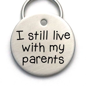 Funny Pet ID Tag - Personalized Metal Dog Name Tag -  Engraved - I Still Live With My Parents