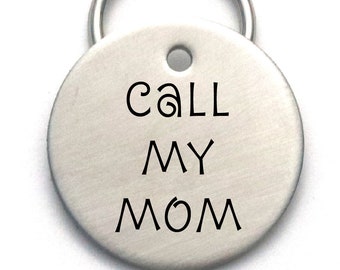 Custom Dog ID Tag  -  Personalized Dog or Cat Name Tag - Call My Mom