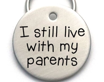 Funny Pet ID Tag - Personalized Metal Dog Name Tag -  Engraved - I Still Live With My Parents