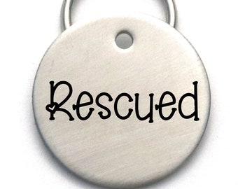 Engraved Stainless Steel Dog Tag, Rescued, Cute Unique Font