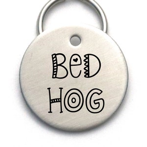 Funny Dog Tag - Bed Hog, Unique Font, Engraved Stainless Steel ID
