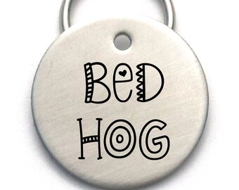 Funny Dog Tag - Bed Hog, Unique Font, Engraved Stainless Steel ID