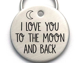I Love You to the Moon and Back -  Medium Size Pet Tag - Engraved Stainless Steel Dog Tag