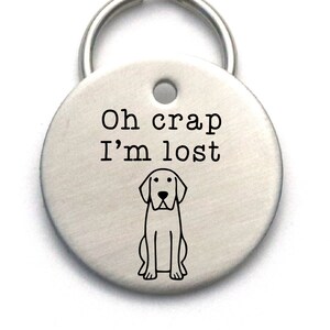 Oh Crap I&#39;m Lost - Funny Custom Dog Tag