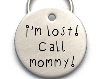 Funny Pet Tag - Personalized Unique Dog Name Tag - Customized - I'm Lost, Call Mommy!