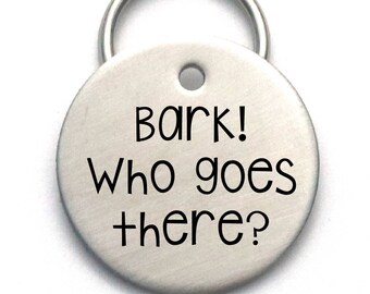 Funny Engraved Dog Tag - Cool Unique Pet Tag - Customized - Bark! Who Goes There - Name and Number on Back