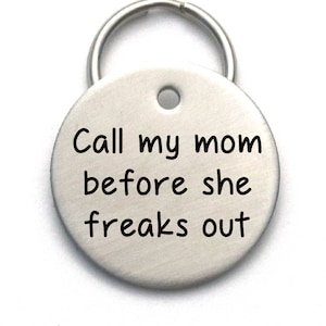 Engraved Dog Name Tag Customized Pet ID Tag Call My Mom Before She Freaks Out Name and Number on Back image 1