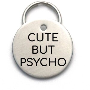 Funny Custom Dog ID Tag - Unique Personalized Pet Tag - Cute But Psycho