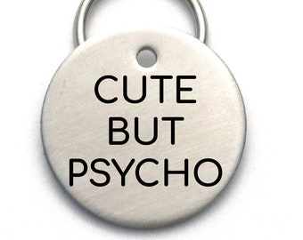 Funny Custom Dog ID Tag - Unique Personalized Pet Tag - Cute But Psycho
