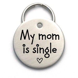 Unique Dog Tag - Personalized Engraved Pet Tag - Custom Dog or Cat ID Tag - My Mom is Single