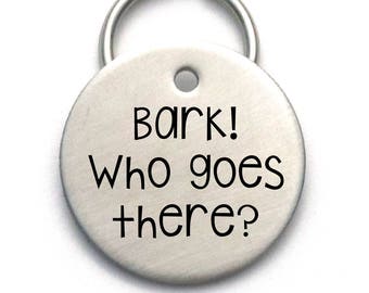 Funny Engraved Dog Tag - Cool Unique Pet Tag - Customized - Bark! Who Goes There - Name and Number on Back