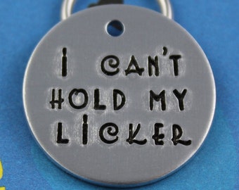 Funny Dog Tag - Cute Handstamped Pet Tag - Cool Dog ID Tag - I Can't Hold My Licker - Name and Number on Back