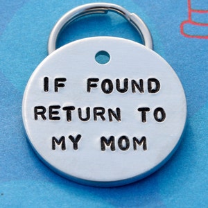 Handstamped Funny Pet ID Tag - Personalized Unique Dog Name Tag - Customized - If Found Return to My Mom