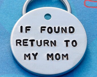 Handstamped Funny Pet ID Tag - Personalized Unique Dog Name Tag - Customized - If Found Return to My Mom