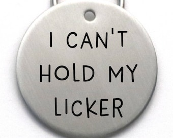 LARGE Metal Dog Tag - I Can't Hold My Licker - Name and Phone Number on Back
