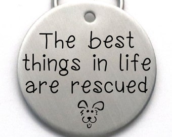 Large Aluminum Dog Tag - The Best Things in Life Are Rescued - Customized Pet ID Tag