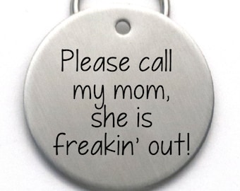 Large Size Funny Dog Name Tag - Cool Customized Pet Tag - Please Call My Mom, She is Freakin' Out - Name and Number on Back