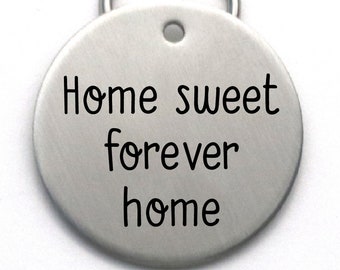 Home Sweet Forever Home - Cute Stainless Steel Engraved Metal Dog Tag - Customized