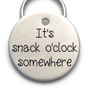 Aluminum Dog ID Tag - Funny Engraved Pet Name Tag - Customized - It&#39;s Snack O&#39;clock Somewhere