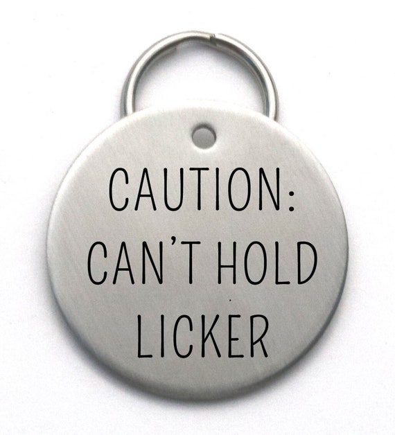 Unique Funny Dog Tag - Cute Metal Pet Tag - Caution Can't Hold Licker - Name and Number on Back