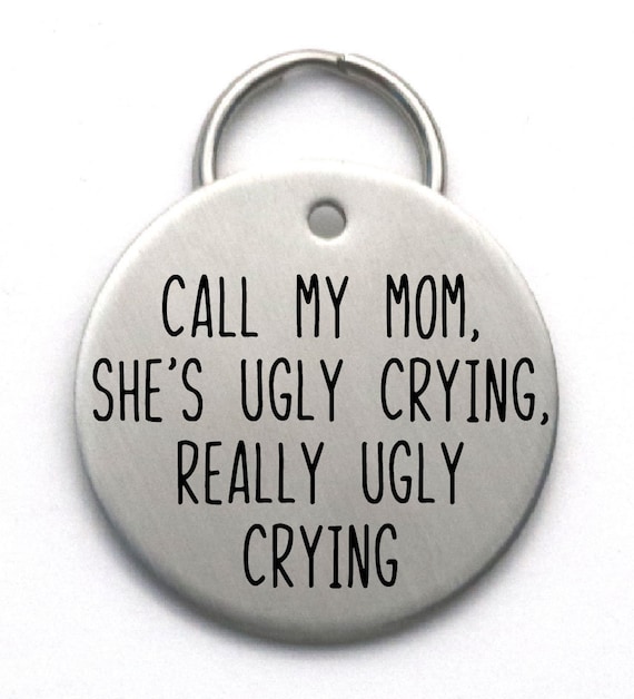 Funny Dog Tag Call My Mom She s Ugly Crying Stainless Steel