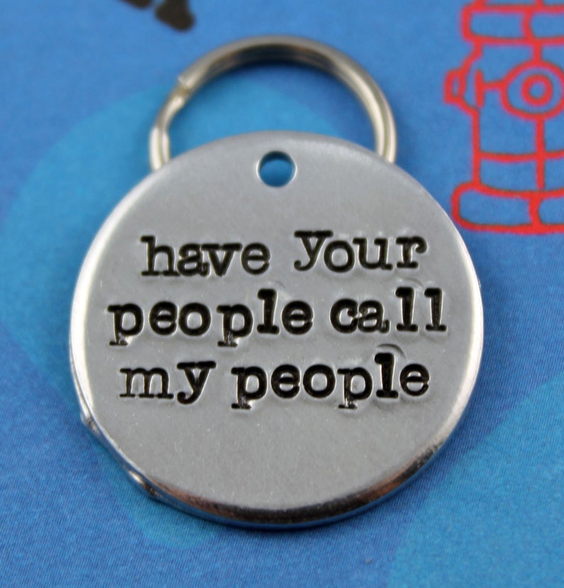 Handstamped Aluminum Pet ID Tag Personalized Unique Dog Name Tag Customized Have Your People Call My People image 1