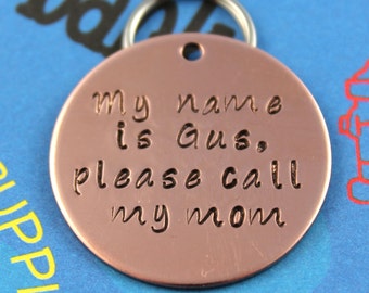 LARGE Dog Tag - Personalized Copper Pet ID Tag - Hand-Stamped Dog Name Tag - Please Call My Mom - Other Metals Available