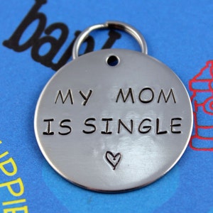 LARGE Dog Tag Nickel Silver - Personalized handstamped Pet Tag - Custom Dog ID Tag - My Mom is Single