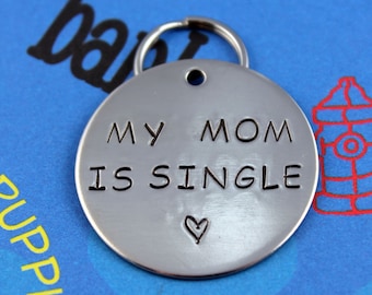 LARGE Dog Tag Nickel Silver - Personalized handstamped Pet Tag - Custom Dog ID Tag - My Mom is Single