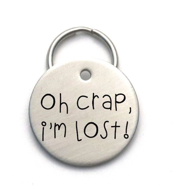 Cute Dog Tag -  Customized - Oh Crap I'm Lost!  Pet ID Tag