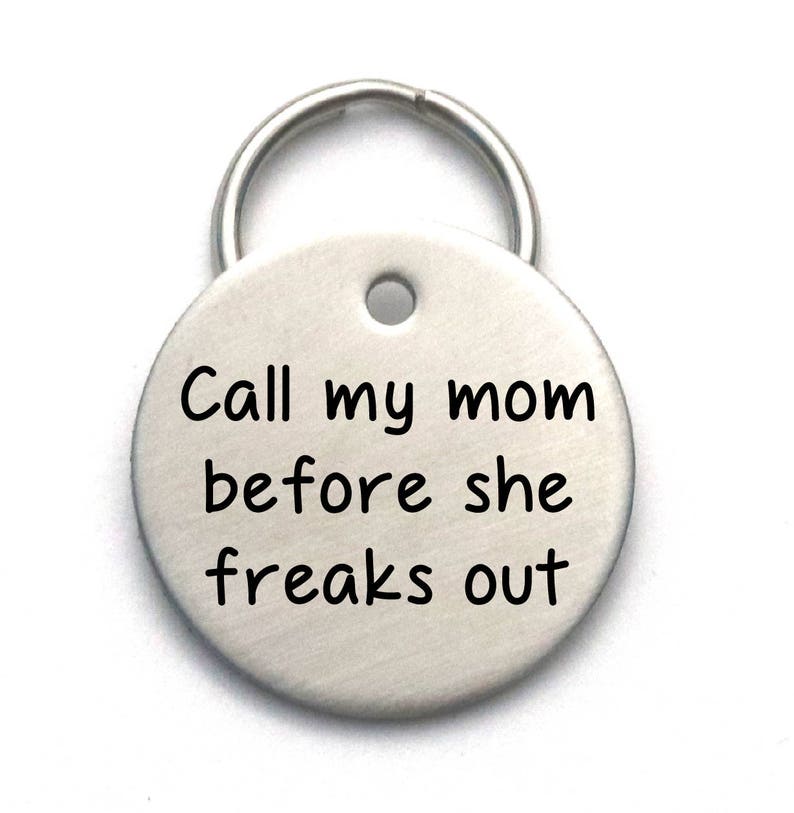 Engraved Dog Name Tag Customized Pet ID Tag Call My Mom Before She Freaks Out Name and Number on Back image 1