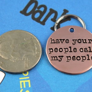 Custom Dog Tag Unique Pet ID Tag Handstamped Copper Dog Tag Have Your People Call My People Other Metals Available image 4