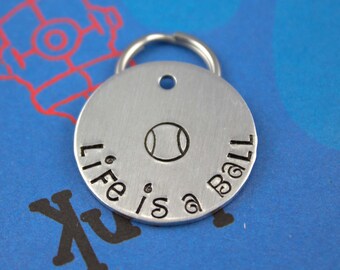 Handstamped Metal Pet ID Tag - Personalized Unique - Customized - Life is a Ball - Tennis Ball