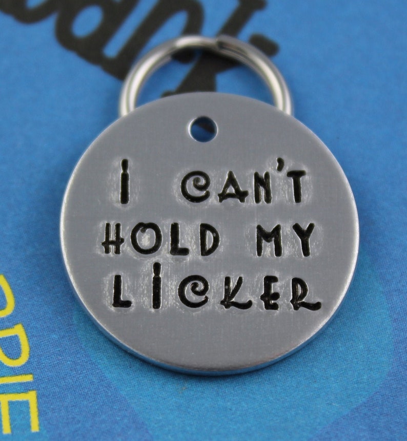 Funny Dog Tag Cute Handstamped Pet Tag Cool Dog ID Tag I Can't Hold My Licker Name and Number on Back Bild 1