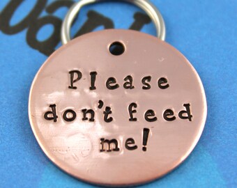 Custom Dog Tag  - Pet ID Tag - Handstamped Copper Dog Name Tag - Please Don't Feed Me - Other Metals Available