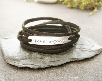 Love anyway, Gift for a friend, Love bracelet, Inspirational Wrap Bracelet, Your Quote Stamped , your color faux suede cord, meaningful gift